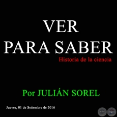 VER PARA SABER - Por JULIN SOREL - Jueves, 01 de Setiembre de 2016